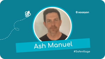 Ash Manuel on the Saasyan SafeVillage