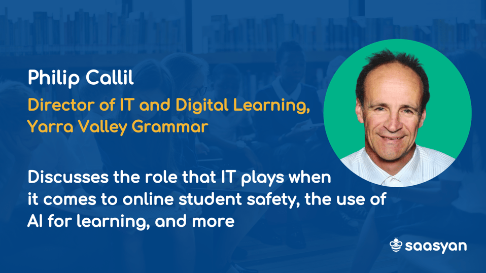 IT’s Role in Online Student Safety, AI for Learning and More with Philip Callil, Yarra Valley Grammar