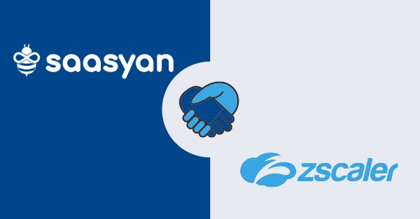 Zscaler and Saasyan (6)