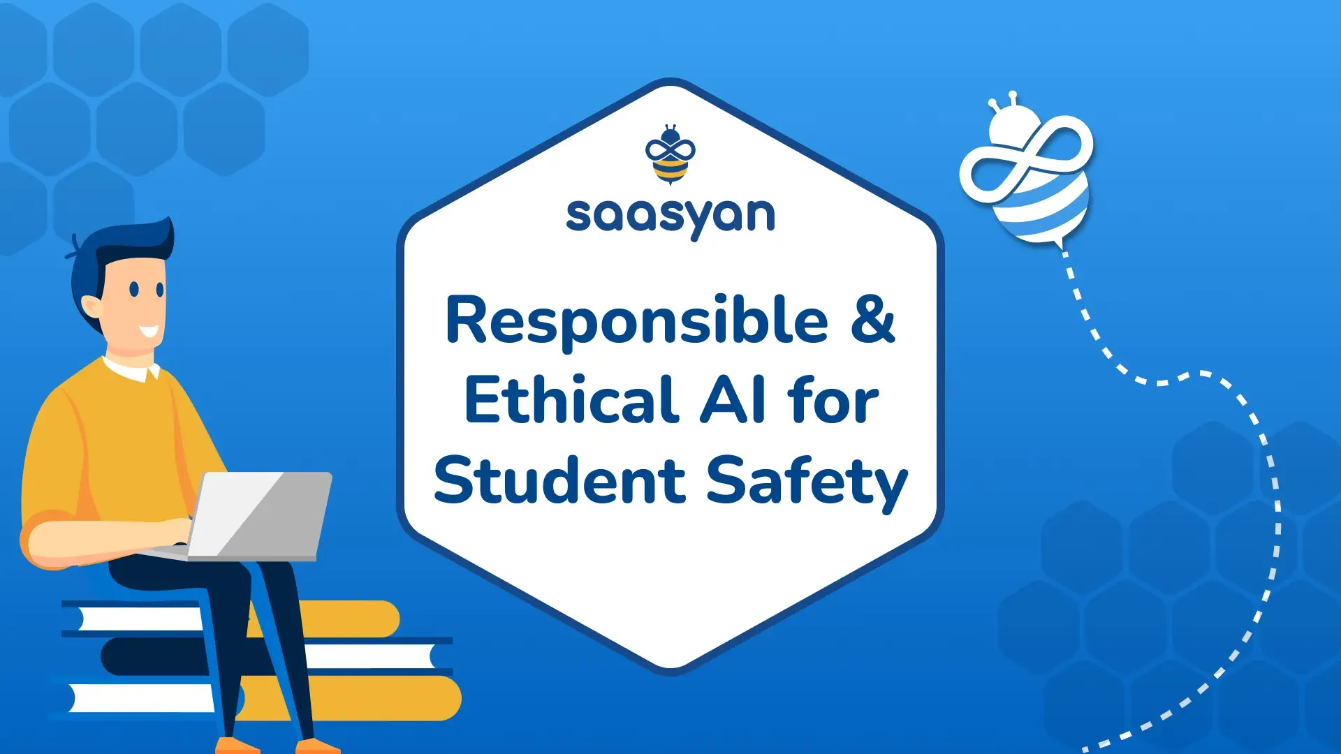 Saasyan’s Commitment to Responsible and Ethical AI For Student Safety