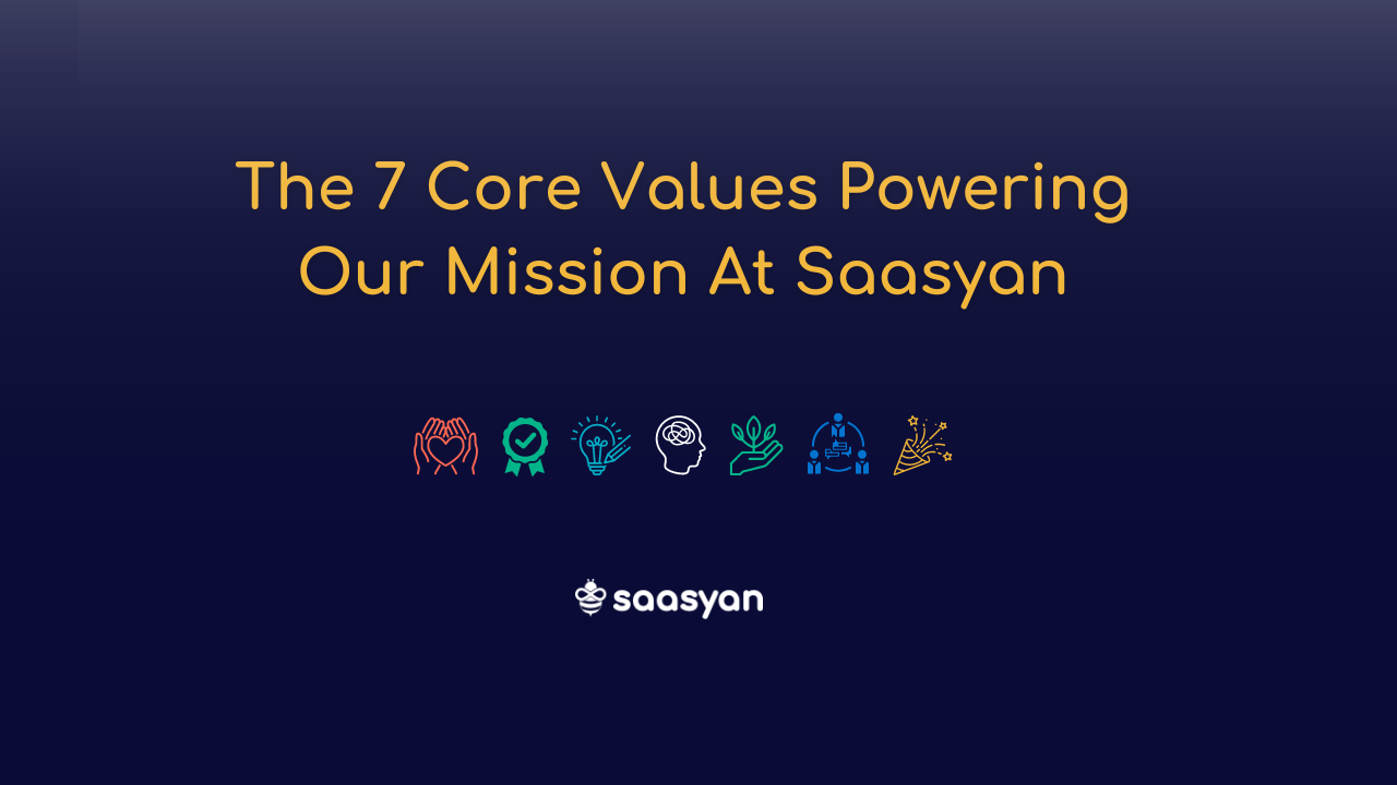 The 7 Core Values Powering Our Mission At Saasyan
